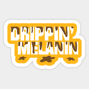 Drippin' Melanin Sticker